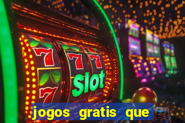 jogos gratis que realmente ganha dinheiro